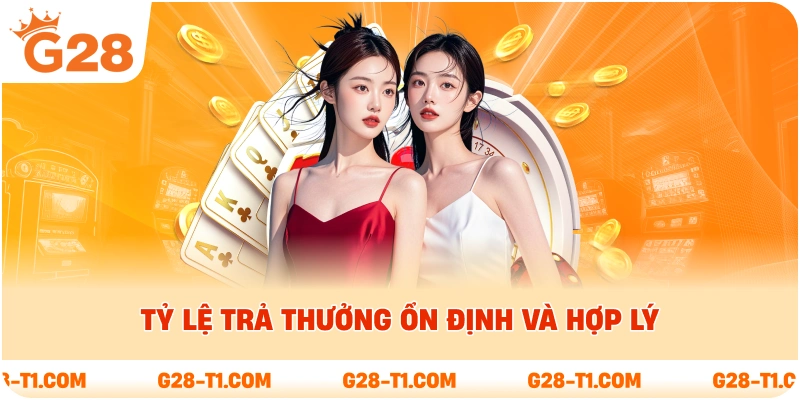 Tỷ lệ trả thưởng ổn định và hợp lý